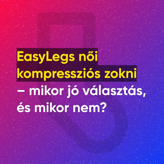 EasyLegs női kompressziós zokni: mikor jó választás, és mikor nem?